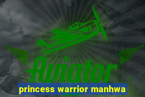 princess warrior manhwa